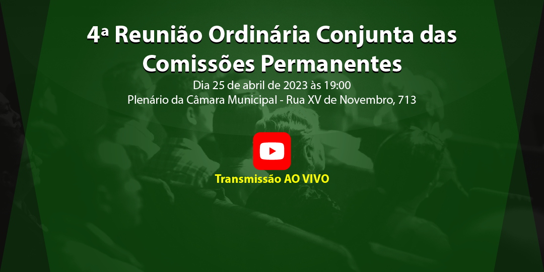 4ª Reunião Ordinária Conjunta das Comissões Permanentes de 2023