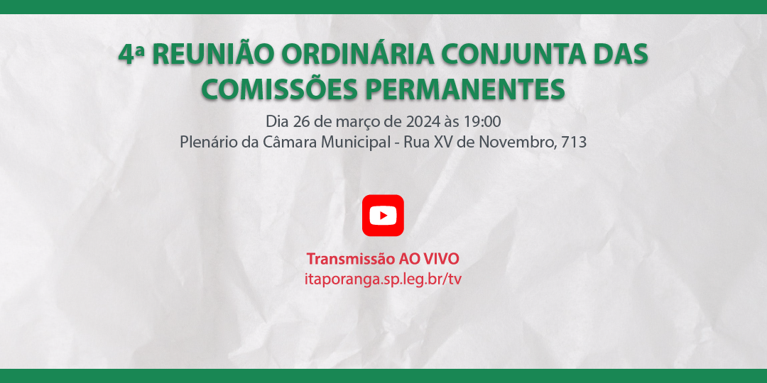 4ª Reunião Ordinária Conjunta das Comissões Permanentes de 2024