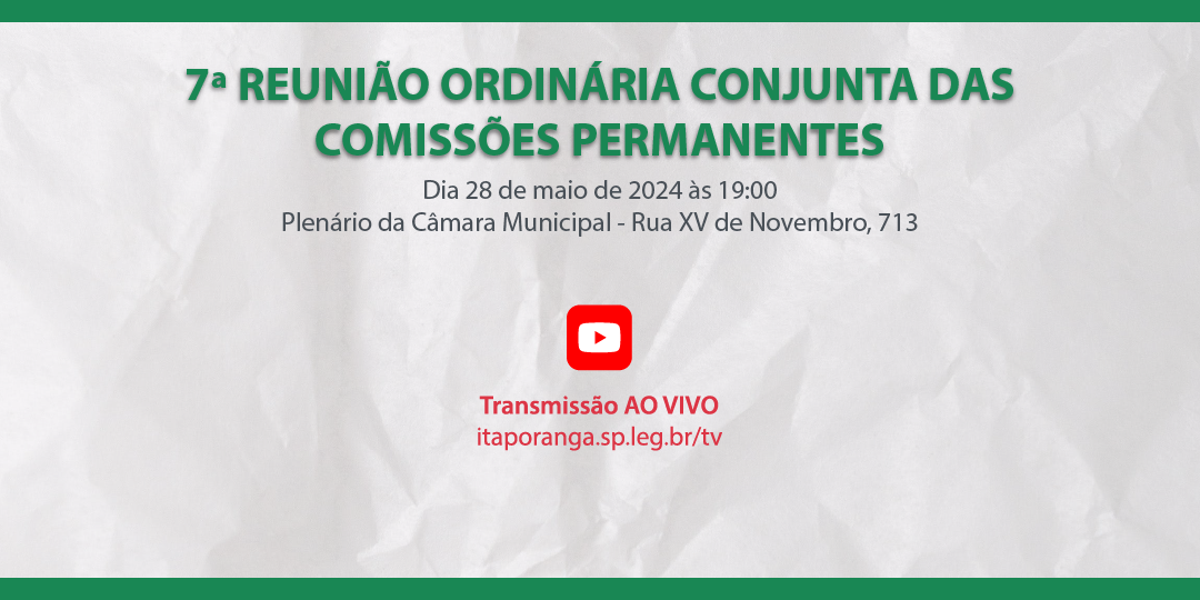 7ª Reunião Ordinária Conjunta das Comissões Permanentes de 2024