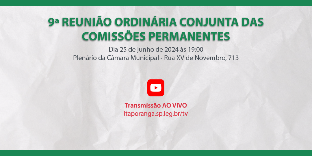 9ª Reunião Ordinária Conjunta das Comissões Permanentes de 2024