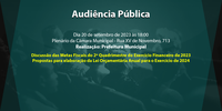 Audiência Pública: Prefeitura Municipal - Metas Fiscais do 2º Quadrimestre de 2023 e LOA 2024