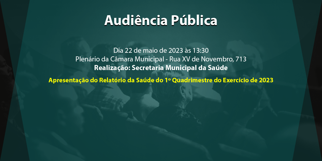 Audiência Pública: Secretaria da Saúde - Relatório do 1º Quadrimestre de 2023