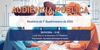 Audiência Pública: Secretaria da Saúde - Relatório do 1º Quadrimestre de 2024